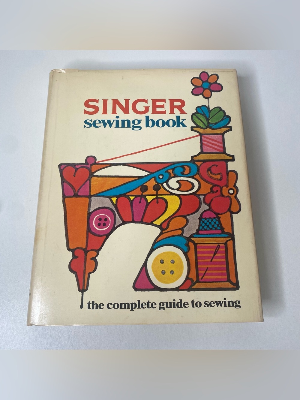 VTG Singer Hardcover 1969 Complete Guide to Sewing First Edition Fifth Printing